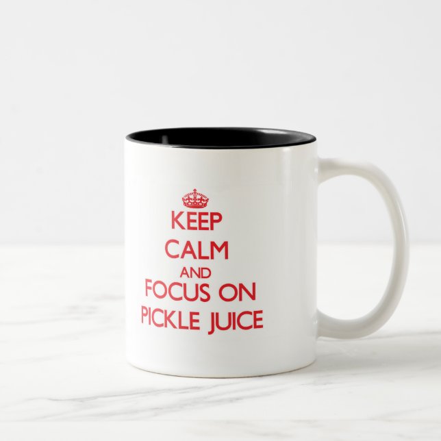 Keep Calm and focus on Pickle Juice Two-Tone Coffee Mug (Right)