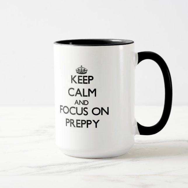 Keep Calm and focus on Preppy Mug (Right)