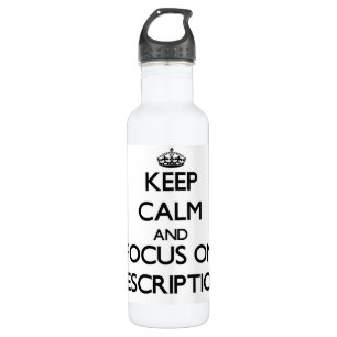 Keep Calm and focus on Prescriptions 710 Ml Water Bottle