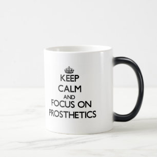 Keep Calm and focus on Prosthetics Magic Mug