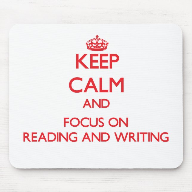 Keep Calm and focus on Reading And Writing Mouse Pad (Front)