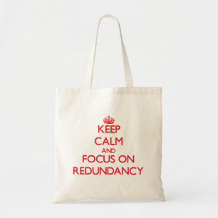 Keep Calm and focus on Redundancy Tote Bag