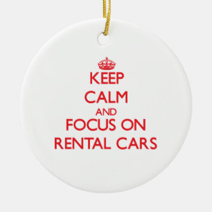 Keep Calm and focus on Rental Cars Ceramic Ornament