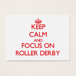 Keep calm and focus on Roller Derby