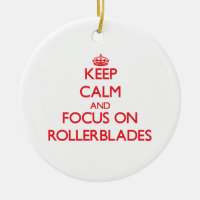 Keep Calm and focus on Rollerblades