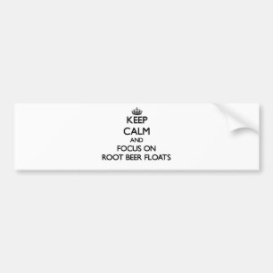 Keep Calm and focus on Root Beer Floats Bumper Sticker