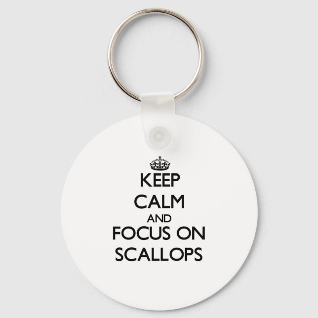 Keep Calm and focus on Scallops Key Ring (Front)