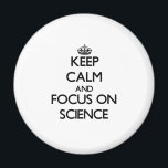 Keep Calm and focus on Science Magnet<br><div class="desc">Use the search tool at my store to find other Science merchandise. Keep Calm and focus on Science products available on tshirts, sweatshirts, kids shirts, infant onsies, stickers, magnets, and much more Science clothing fully customisable to your specifications. If you like what you see, please link to my store (www.zazzle.com/thisandthatgifts)...</div>