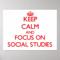 Keep Calm and focus on Social Studies