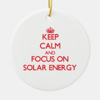 Keep Calm and focus on Solar Energy