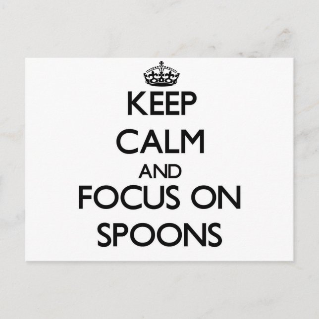 Keep calm and focus on Spoons Postcard (Front)