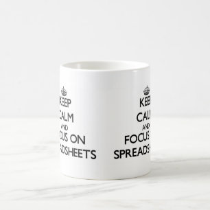 Keep Calm and focus on Spreadsheets Coffee Mug
