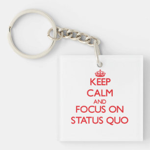 Keep Calm and focus on Status Quo Key Ring