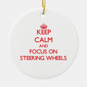 Keep Calm and focus on Steering Wheels Ceramic Ornament