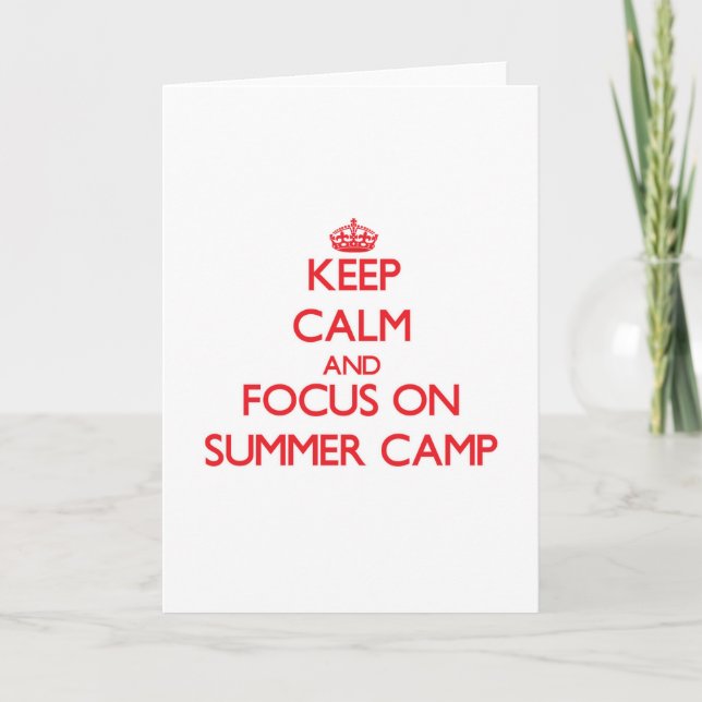 Keep Calm and focus on Summer Camp Card (Front)