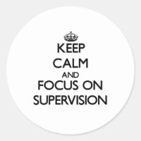 Keep Calm and focus on Supervision