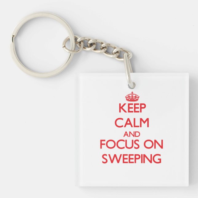 Keep Calm and focus on Sweeping Key Ring (Front)