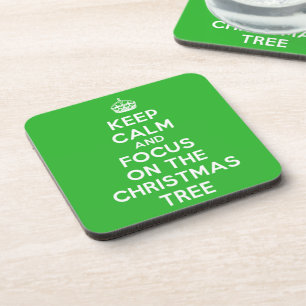 Keep Calm and focus on The Christmas Tree, funny Coaster