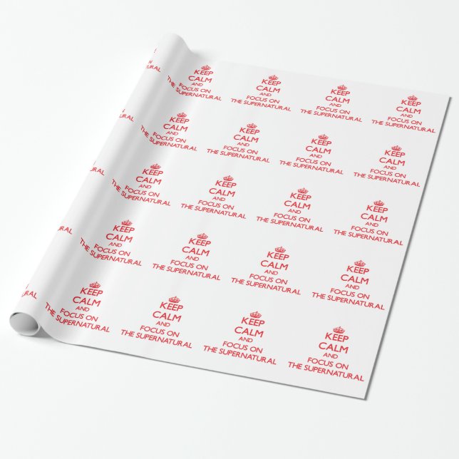 Keep Calm and focus on The Supernatural Wrapping Paper (Unrolled)