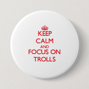 Keep Calm and focus on Trolls 7.5 Cm Round Badge