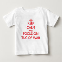 Keep Calm and focus on Tug-Of-War