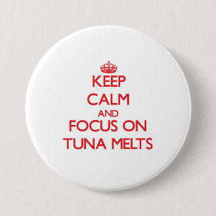 Keep Calm and focus on Tuna Melts 7.5 Cm Round Badge