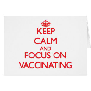 Keep Calm and focus on Vaccinating