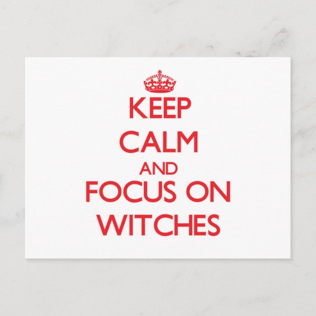 Keep Calm and focus on Witches Postcard (Front)