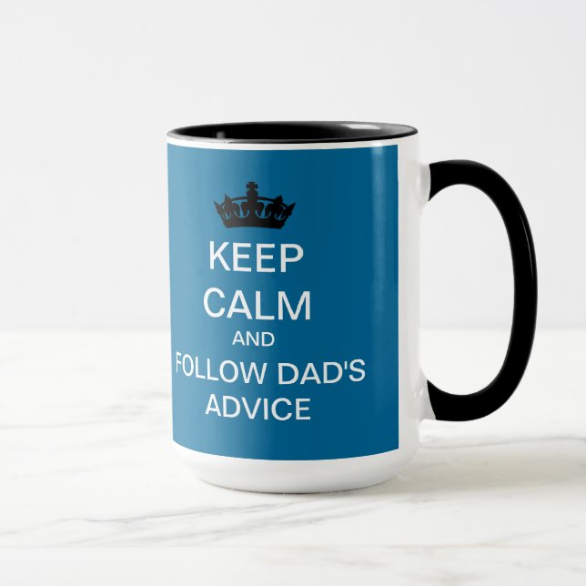 KEEP CALM And Follow Dads Advice Mug (Blue) (Right)