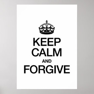 KEEP CALM AND FORGIVE POSTER