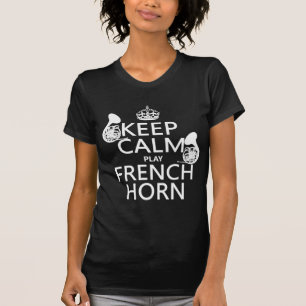 Keep Calm and French Horn (any background colour) T-Shirt
