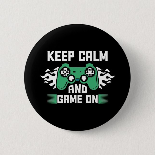 Keep Calm And Game On 6 Cm Round Badge (Front)