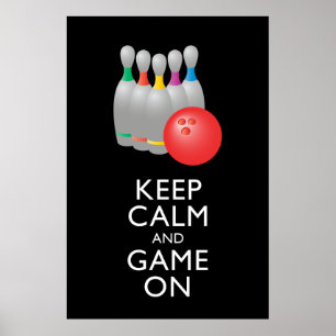 KEEP CALM AND GAME ON - Bowling Poster