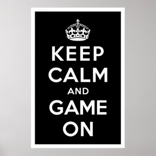 Keep Calm and Game On Poster