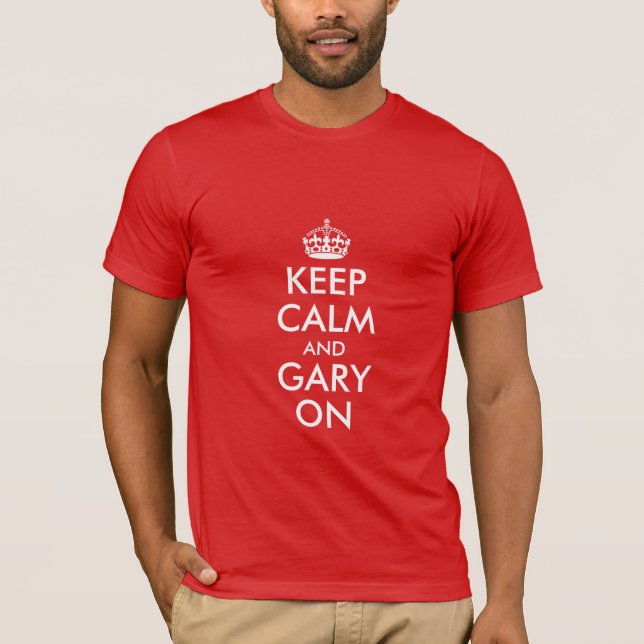 Keep Calm and Gary On T-Shirt (Front)