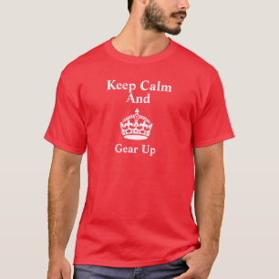 Keep Calm and Gear Up Firefighter T-Shirt