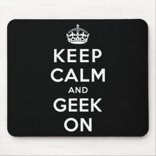 Keep Calm and Geek On Mouse Pad