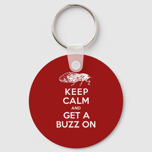 Keep Calm and Get a Buzz on Cicadas Key Ring (Front)