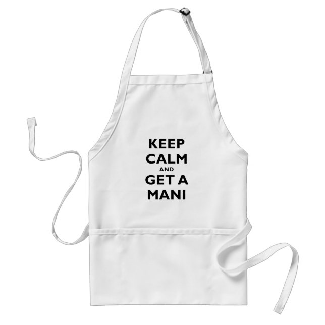 Keep Calm and Get a Mani Standard Apron (Front)