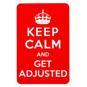 Keep Calm and Get Adjusted Chiropractic Magnet