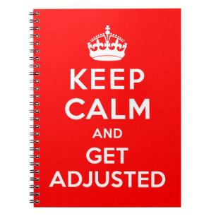 Keep Calm and Get Adjusted Chiropractic Notebook