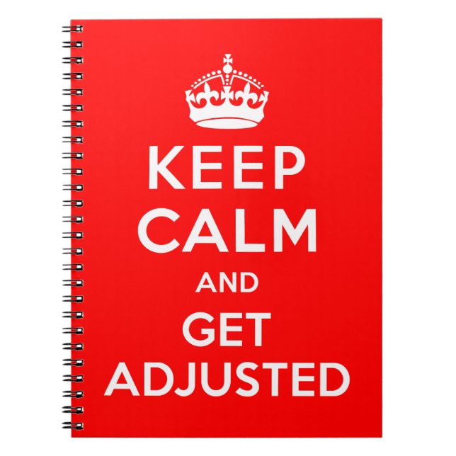 Keep Calm and Get Adjusted Chiropractic Notebook (Front)