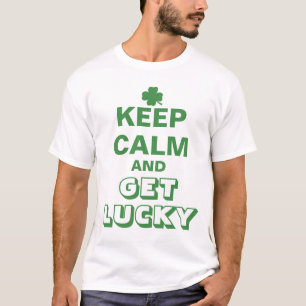 Keep Calm and Get Lucky T-Shirt