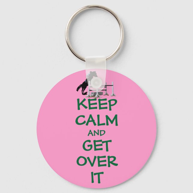 Keep Calm and Get Over It Horse Key Ring (Front)