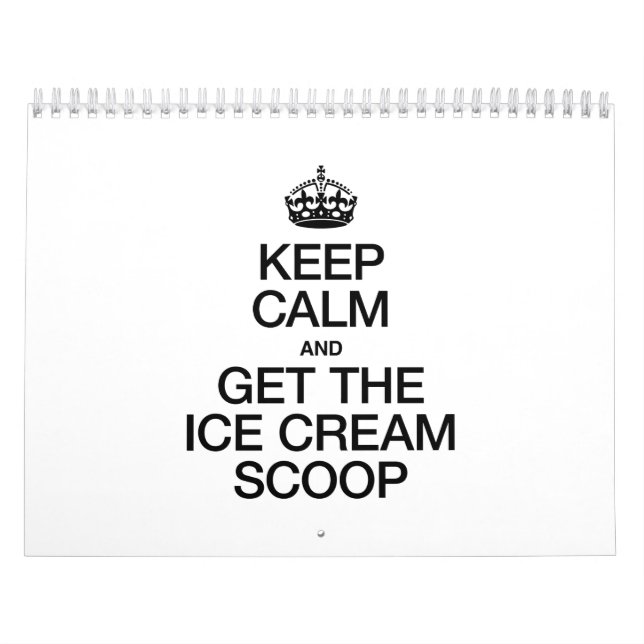 KEEP CALM AND GET THE ICE CREAM SCOOP CALENDAR (Cover)