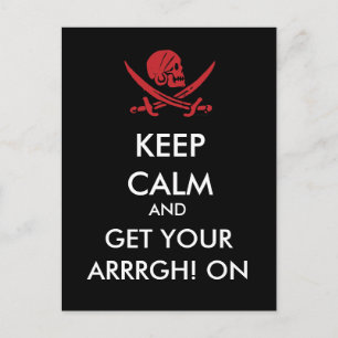 Keep Calm And Get Your Arrrgh! On Pirate Postcard