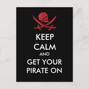 Keep Calm And Get Your Pirate On Postcard
