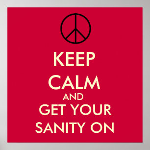 Keep Calm And Get Your SANITY On Poster (Red)