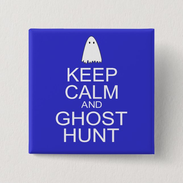 Keep Calm and Ghost Hunt (Parody) 15 Cm Square Badge (Front)