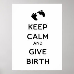 Keep Calm and Give Birth Wall Poster